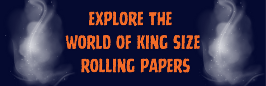 Exploring the World of King Size Rolling Papers